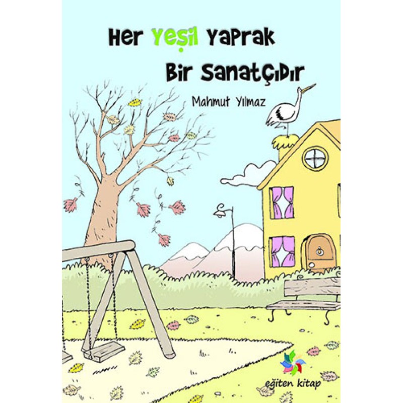Her Yeşil Yaprak Bir Sanatçıdır Her Yeşil Yaprak Bir Sanatçıdır