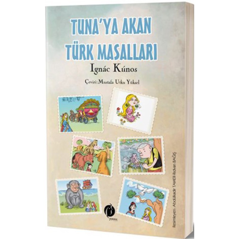 Tuna'ya Akan Türk Masalları Tuna'ya Akan Türk Masalları