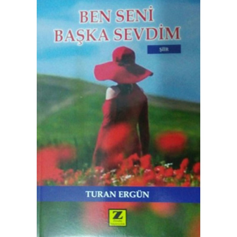 Ben Seni Başka Sevdim Ben Seni Başka Sevdim