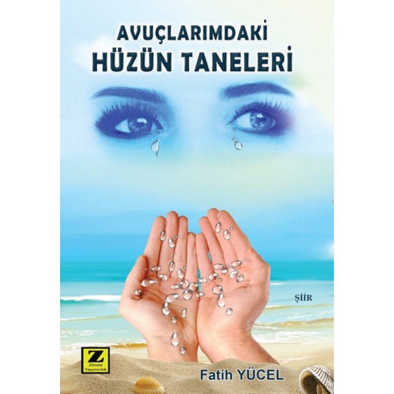 Avuçlarımdaki Hüzün Taneleri Avuçlarımdaki Hüzün Taneleri