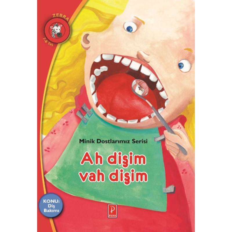 Minik Dostlarımız Serisi - Ah Dişim Vah Dişim Minik Dostlarımız Serisi - Ah Dişim Vah Dişim