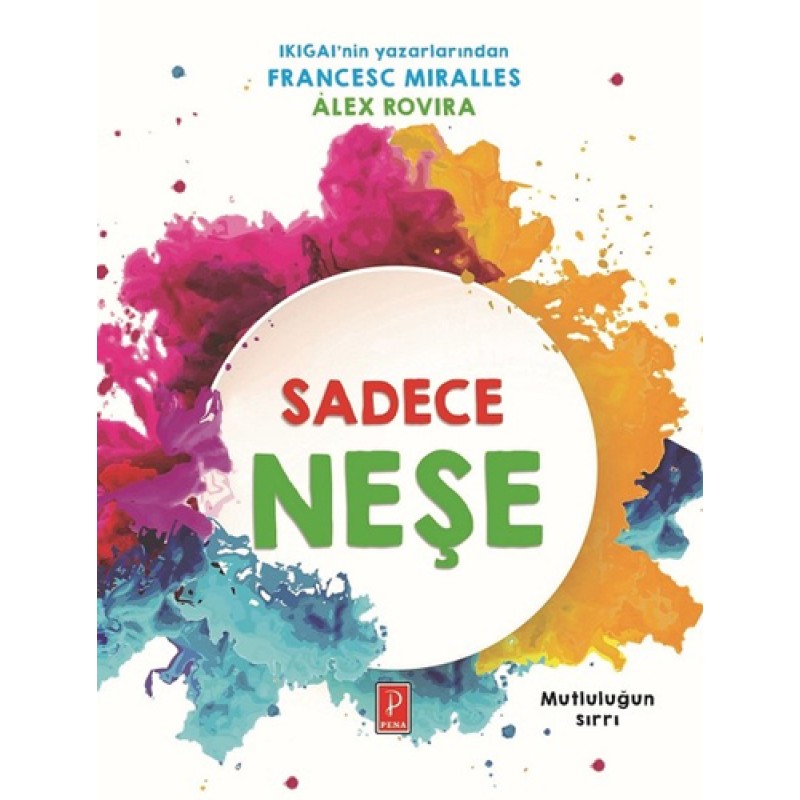 Sadece Neşe-Mutluluğun Sırrı