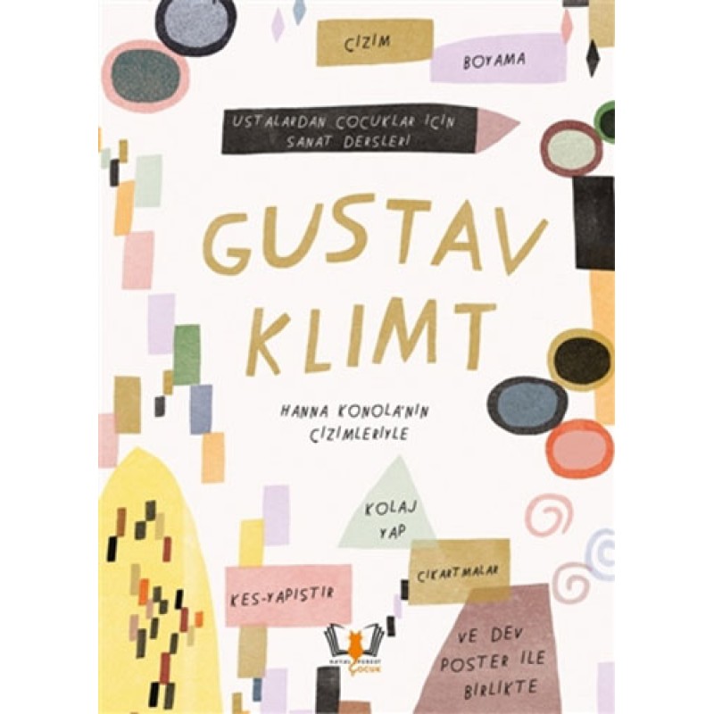 Gustav Klimt - Ustalardan Çocuklar İçin Sanat Dersleri Gustav Klimt - Ustalardan Çocuklar İçin Sanat Dersleri