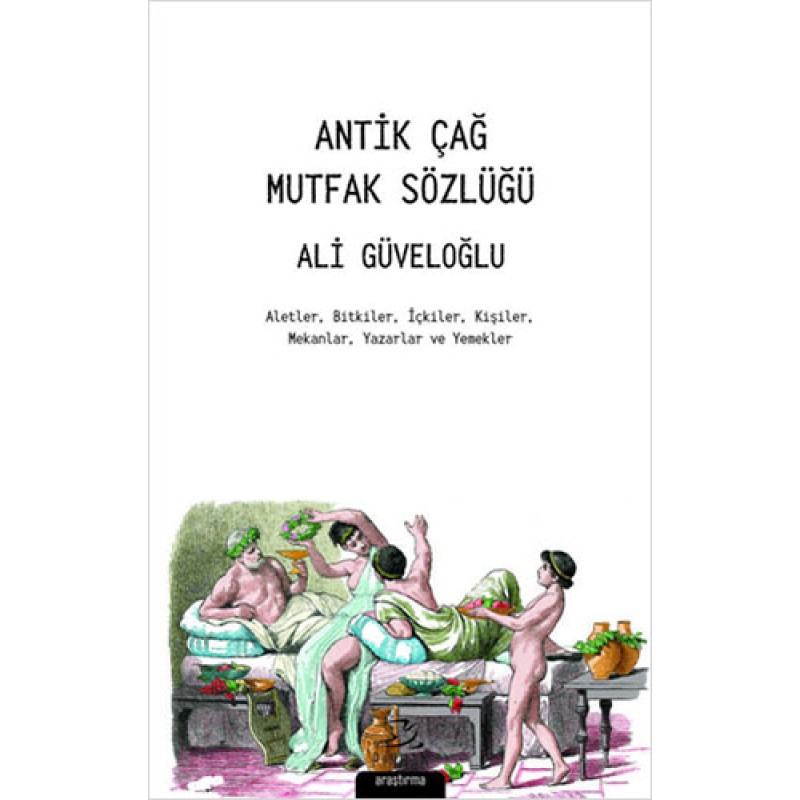 Antik Çağ Mutfak Sözlüğü Antik Çağ Mutfak Sözlüğü