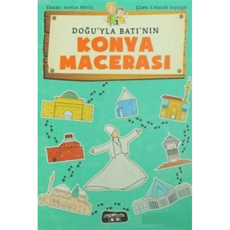 Doğu'yla Batı'nın Konya Macerası Doğu'yla Batı'nın Konya Macerası