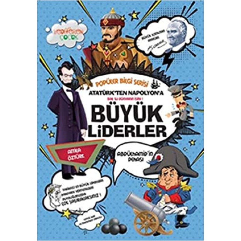 Popüler Bilgi Serisi - Atatürk'ten Napolyon'a Büyük Liderler Popüler Bilgi Serisi - Atatürk'ten Napolyon'a Büyük Liderler