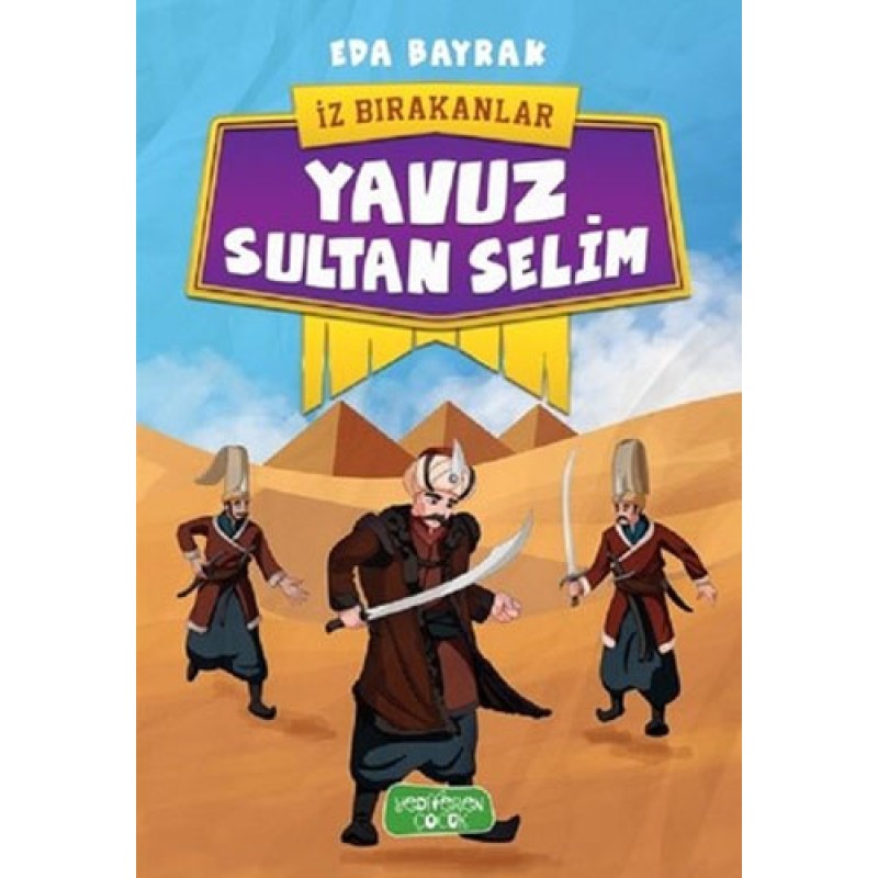 İz Bırakanlar - Yavuz Sultan Selim İz Bırakanlar - Yavuz Sultan Selim