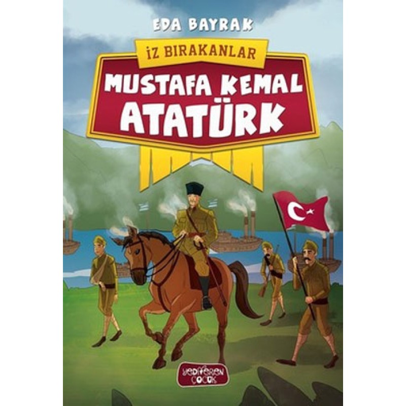 İz Bırakanlar - Mustafa Kemal Atatürk İz Bırakanlar - Mustafa Kemal Atatürk