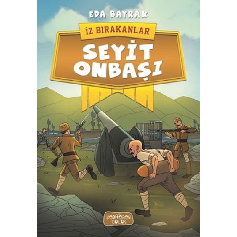 İz Bırakanlar - Seyit Onbaşı İz Bırakanlar - Seyit Onbaşı