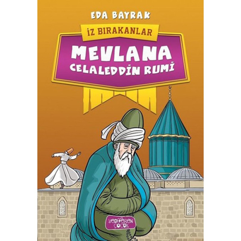 İz Bırakanlar - Mevlana Celaleddin Rumi İz Bırakanlar - Mevlana Celaleddin Rumi