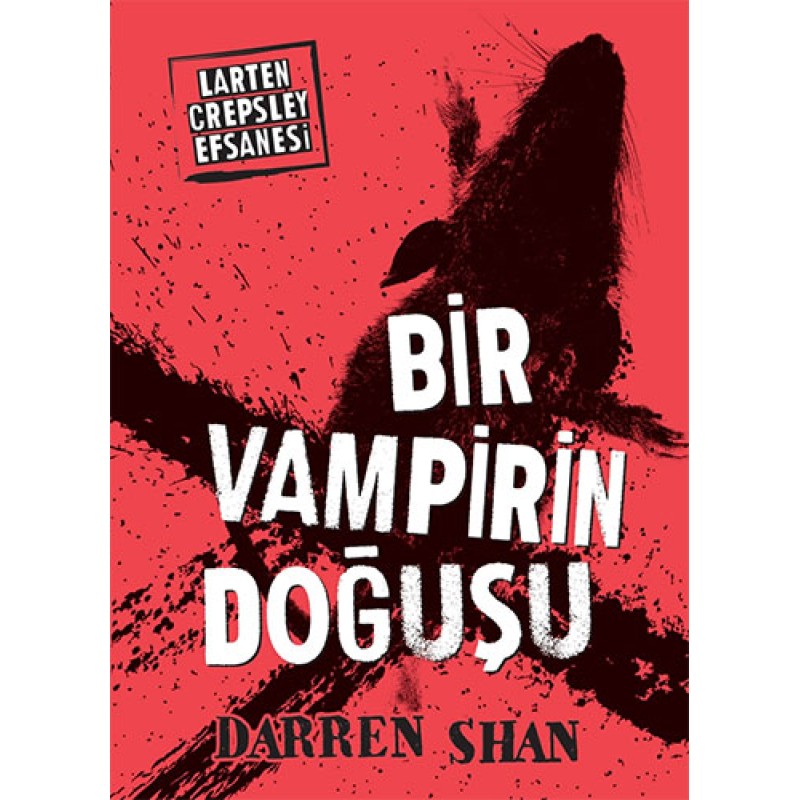 Larten Crepsley Efsanesi 1: Bir Vampirin Doğuşu Larten Crepsley Efsanesi 1: Bir Vampirin Doğuşu