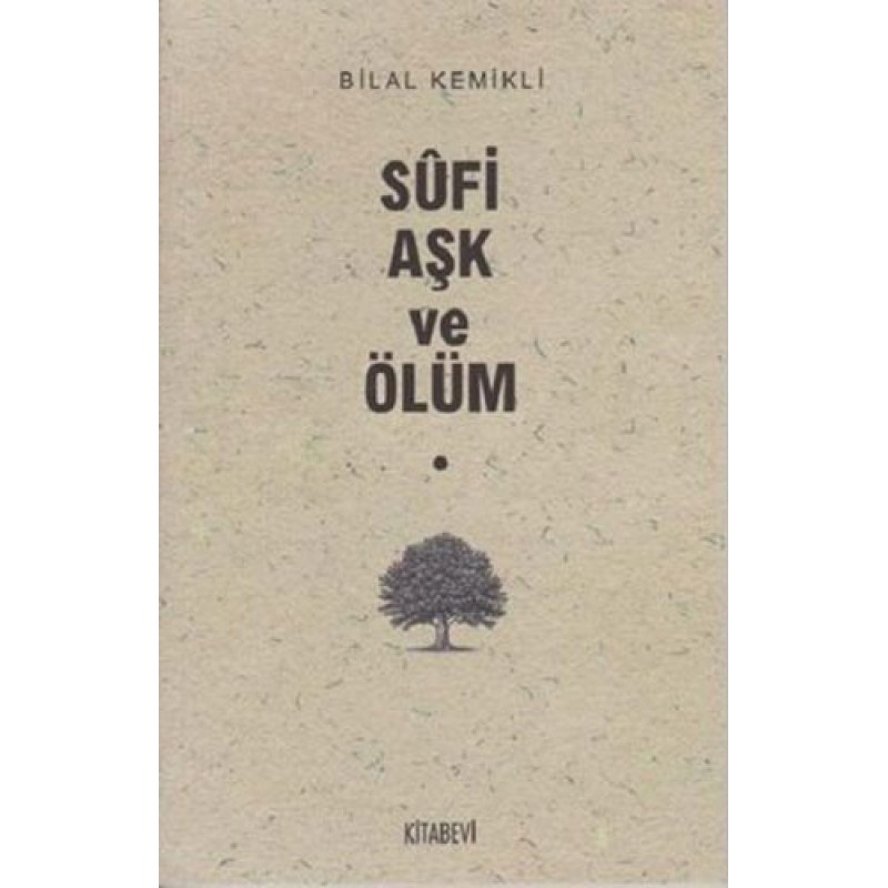 Sufi Aşk ve Ölüm Sufi Aşk ve Ölüm