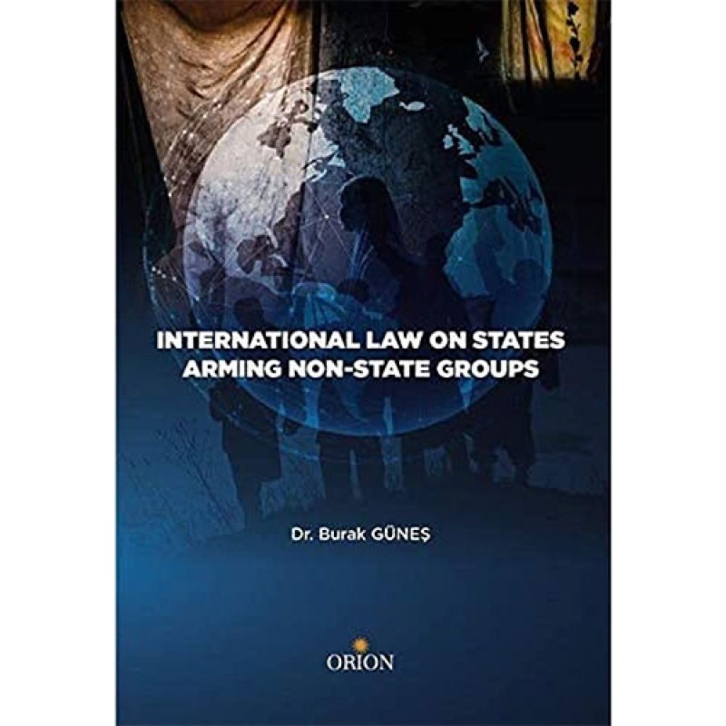 International Law On States Armıng Non - State Groups International Law On States Armıng Non - State Groups