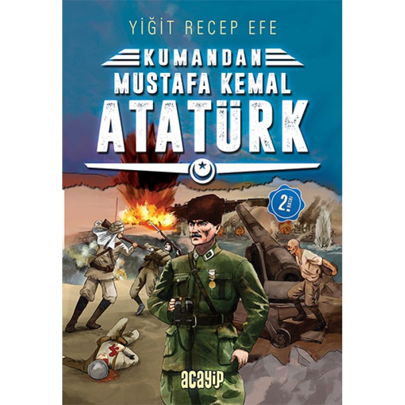 Kumandan 2 - Mustafa Kemal Atatürk Kumandan 2 - Mustafa Kemal Atatürk