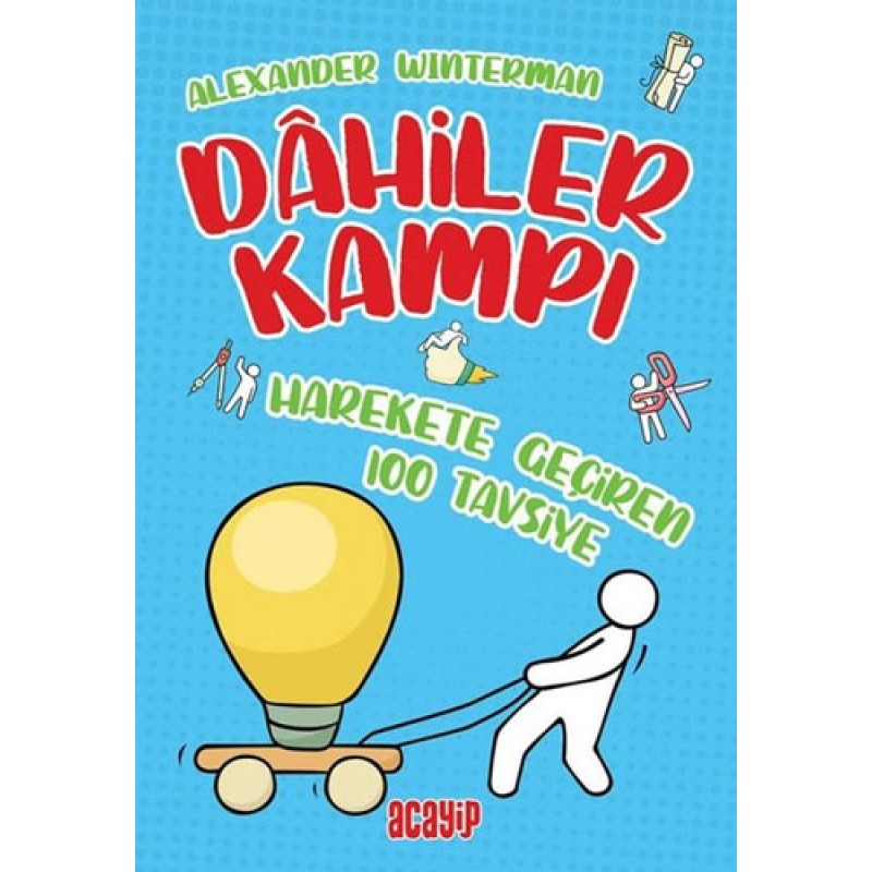 Dahiler Kampı - Harekete Geçiren 100 Tavsiye Dahiler Kampı - Harekete Geçiren 100 Tavsiye