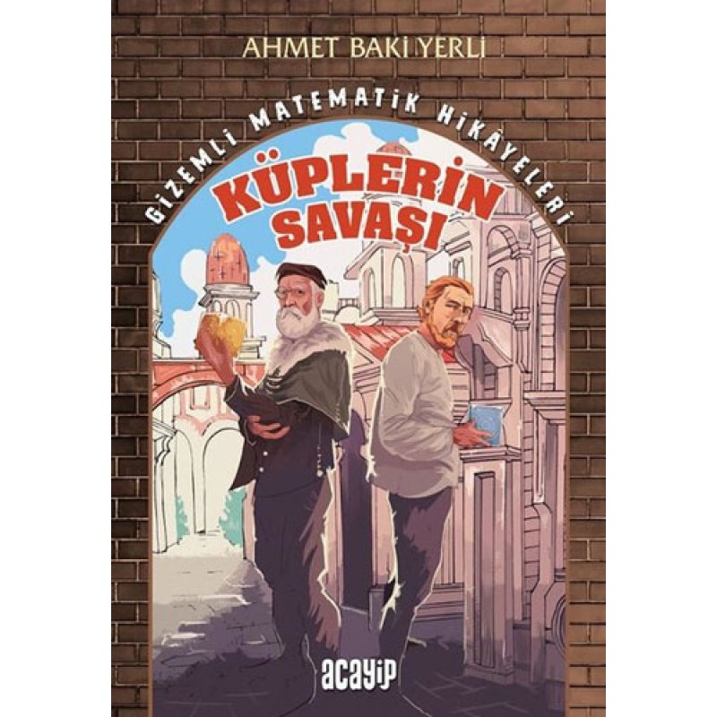 Gizemli Matematik Hikayeleri 1 - Küplerin Savaşı Gizemli Matematik Hikayeleri 1 - Küplerin Savaşı
