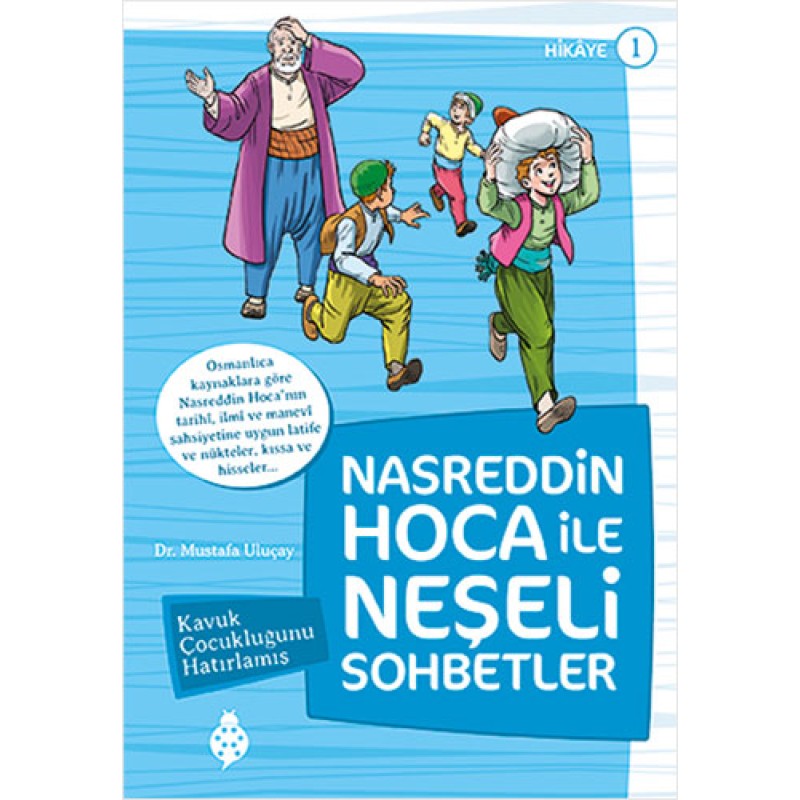 Nasreddin Hoca ile Neşeli Sohbetler 1-Kavuk Çocukluğunu Hatırlamış Nasreddin Hoca ile Neşeli Sohbetler 1-Kavuk Çocukluğunu Hatırlamış