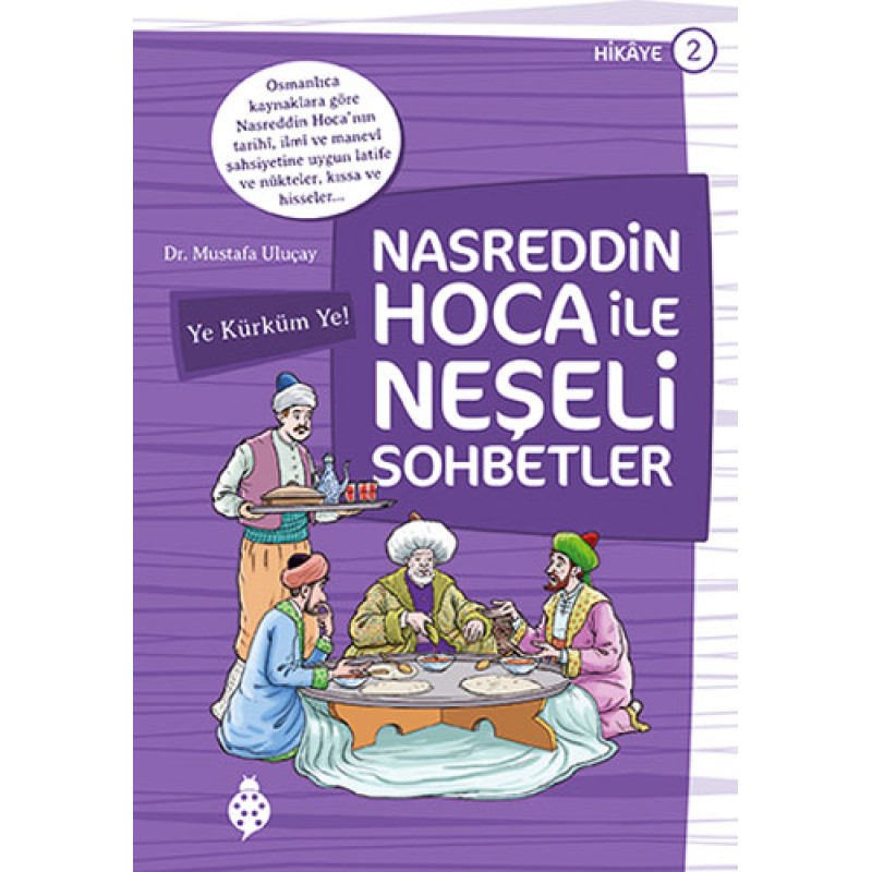 Nasreddin Hoca ile Neşeli Sohbetler 2 - Ye Kürküm Ye! Nasreddin Hoca ile Neşeli Sohbetler 2 - Ye Kürküm Ye!