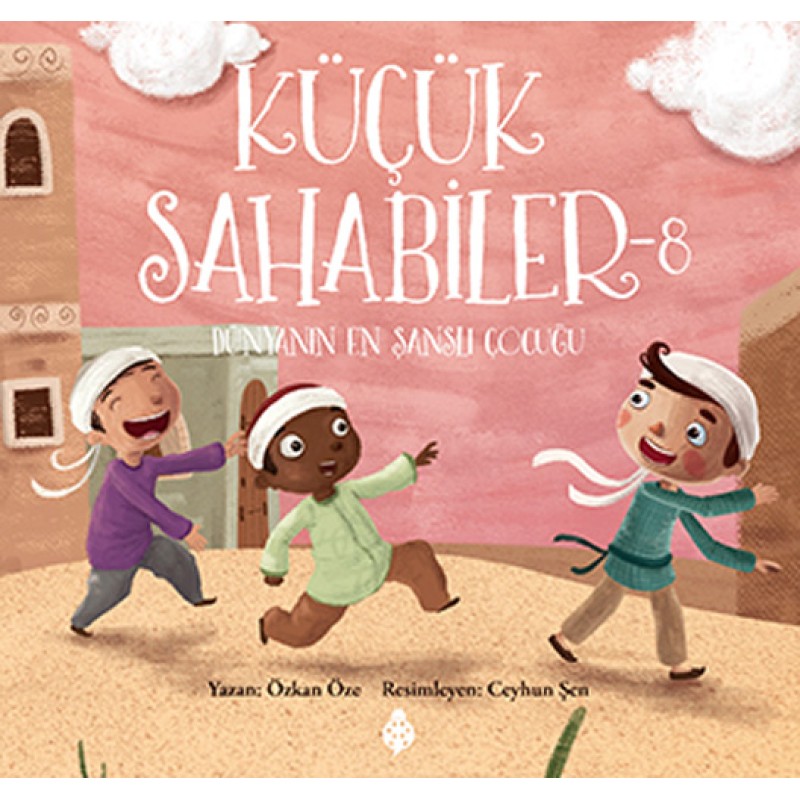 Küçük Sahabiler 8 - Dünyanın En Şanslı Çocuğu