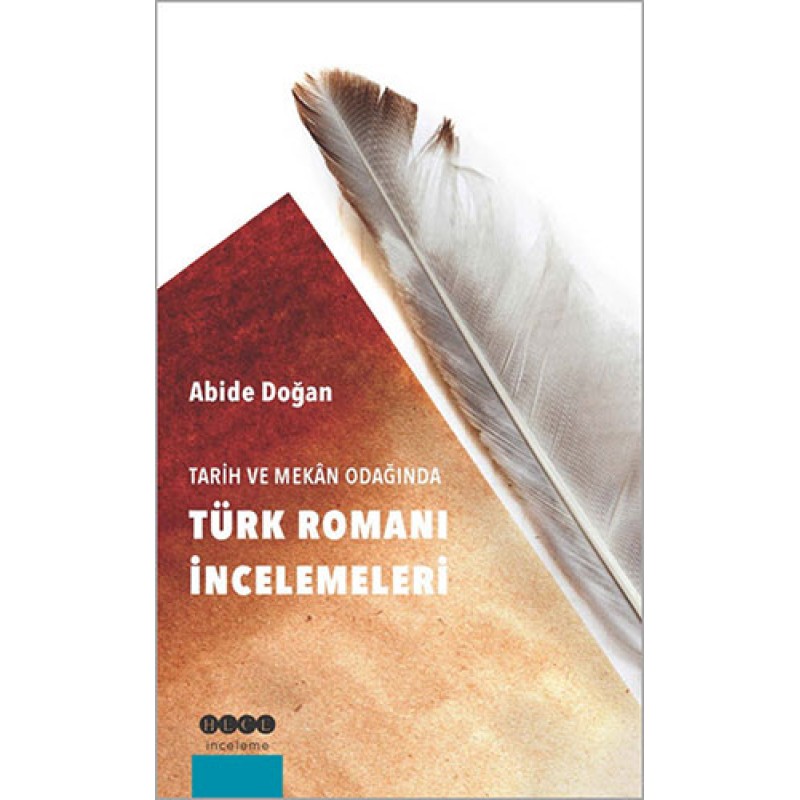 Tarih ve Mekân Odağında Türk Romanı İncelemeleri Tarih ve Mekân Odağında Türk Romanı İncelemeleri