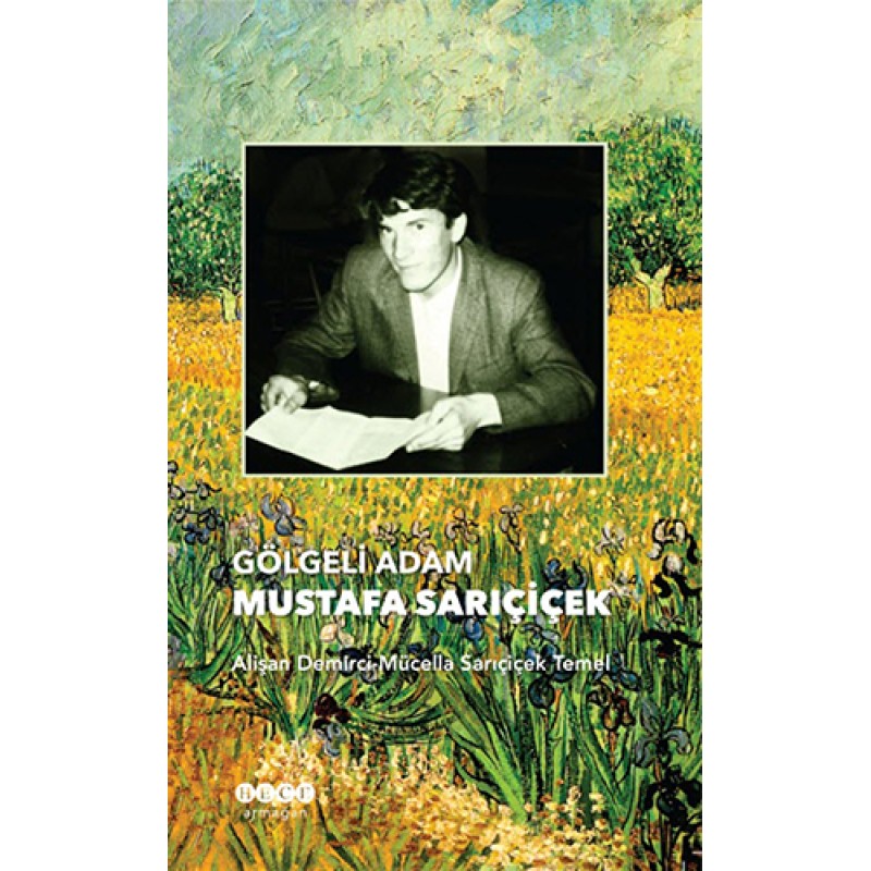 Gölgeli Adam Mustafa Sarıçiçek Gölgeli Adam Mustafa Sarıçiçek