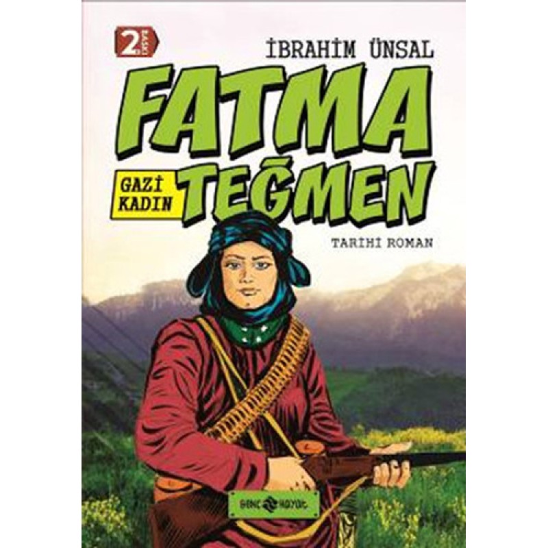 Bizim Kahramanlarımız 9- Gazi Kadın Fatma Teğmen Bizim Kahramanlarımız 9- Gazi Kadın Fatma Teğmen