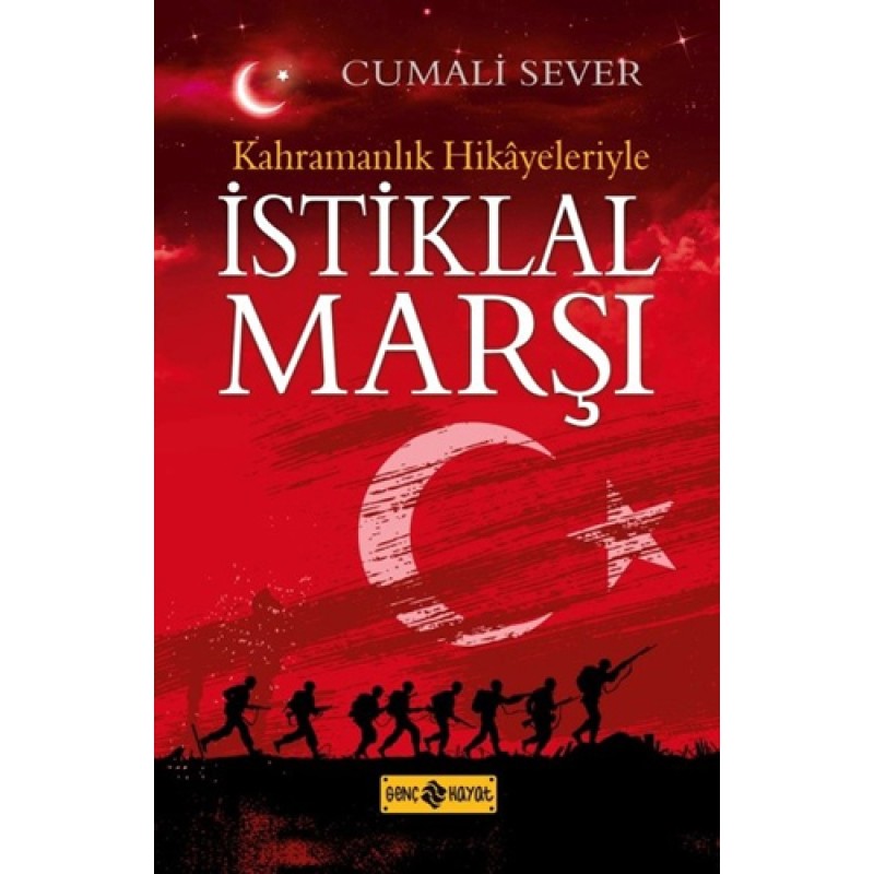 Kahramanlık Hikayeleriyle İstiklal Marşı Kahramanlık Hikayeleriyle İstiklal Marşı