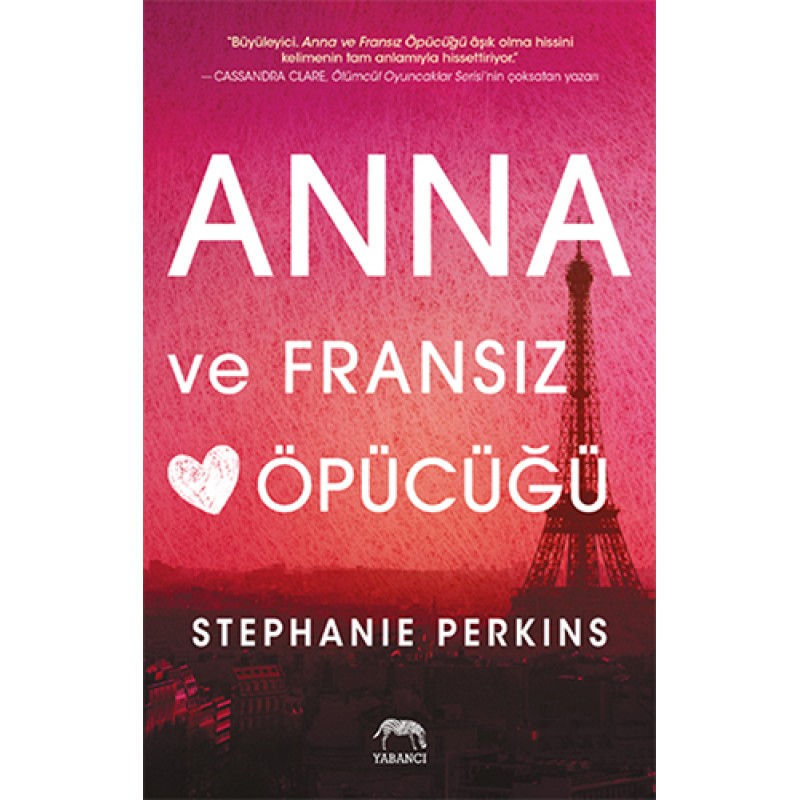 Anna ve Fransız Öpücüğü (Ciltli) Anna ve Fransız Öpücüğü (Ciltli)