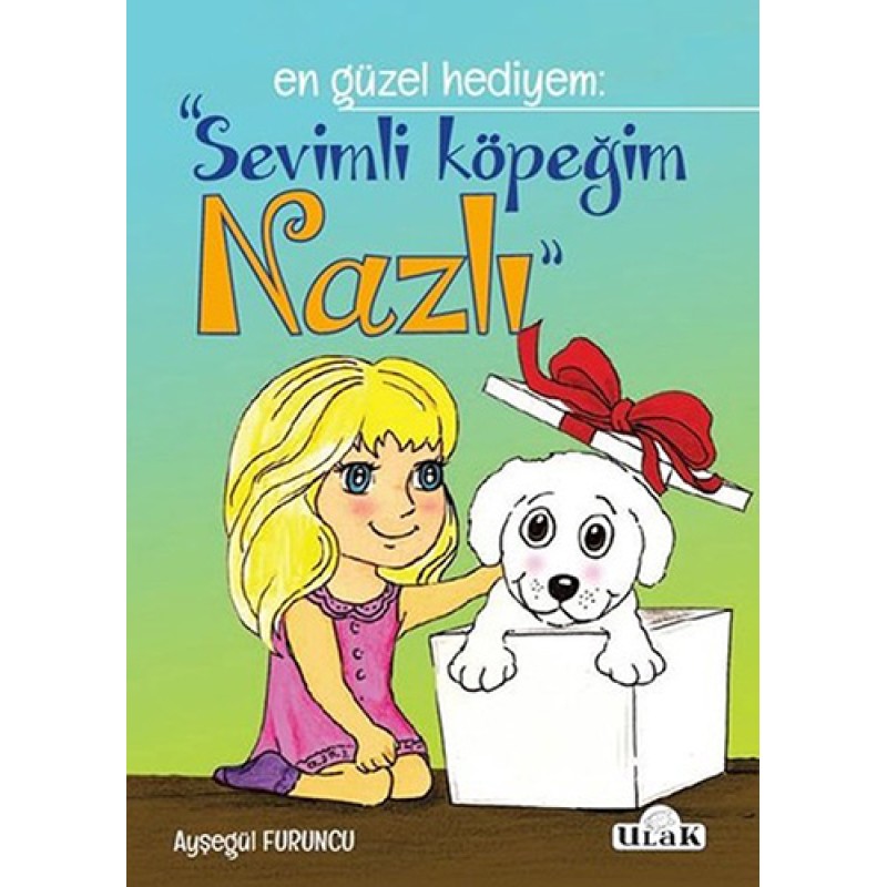 En Güzel Hediyem: Sevimli Köpeğim Nazlı