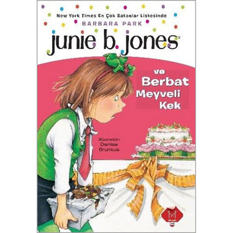 Junie B. Jones ve Berbat Meyveli Kek Junie B. Jones ve Berbat Meyveli Kek