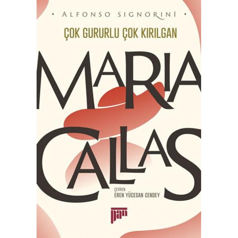 Maria Callas - Çok Gururlu Çok Kırılgan