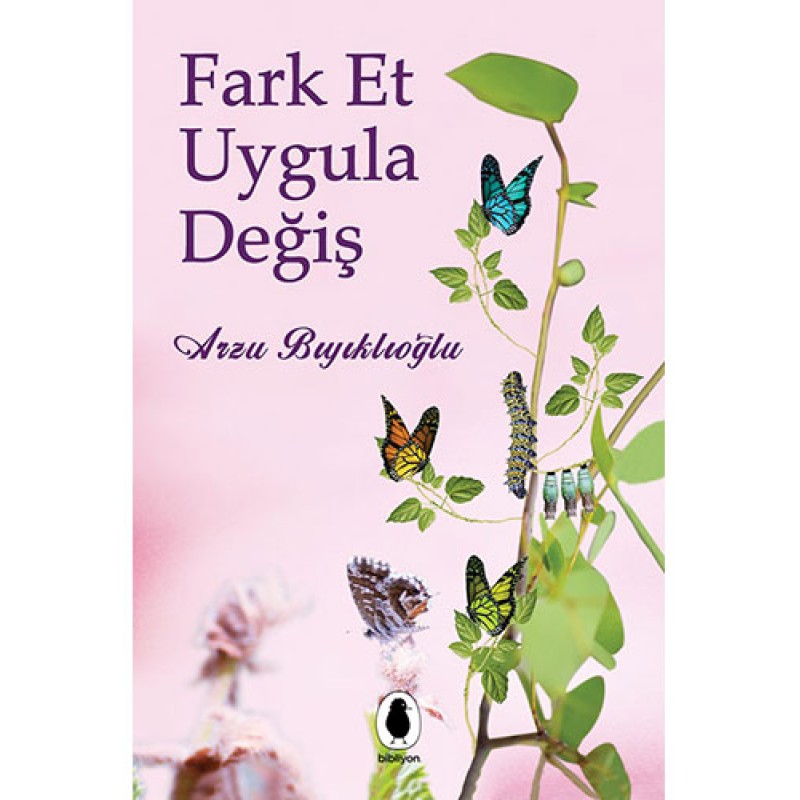 Fark Et, Uygula, Değiş Fark Et, Uygula, Değiş