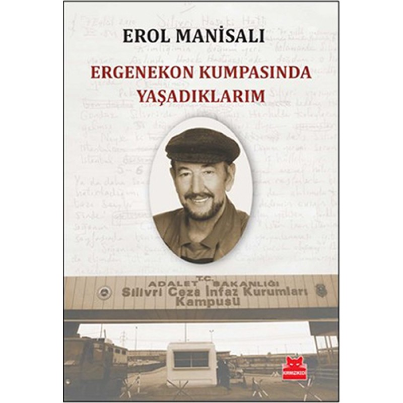 Ergenekon Kumpasında Yaşadıklarım Ergenekon Kumpasında Yaşadıklarım