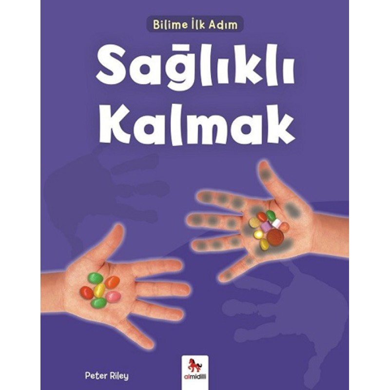 Sağlıklı Kalmak - Bilime İlk Adım Sağlıklı Kalmak - Bilime İlk Adım