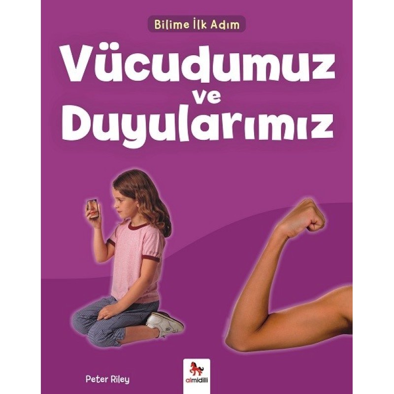 Vücudumuz ve Duyularımız - Bilime İlk Adım Vücudumuz ve Duyularımız - Bilime İlk Adım