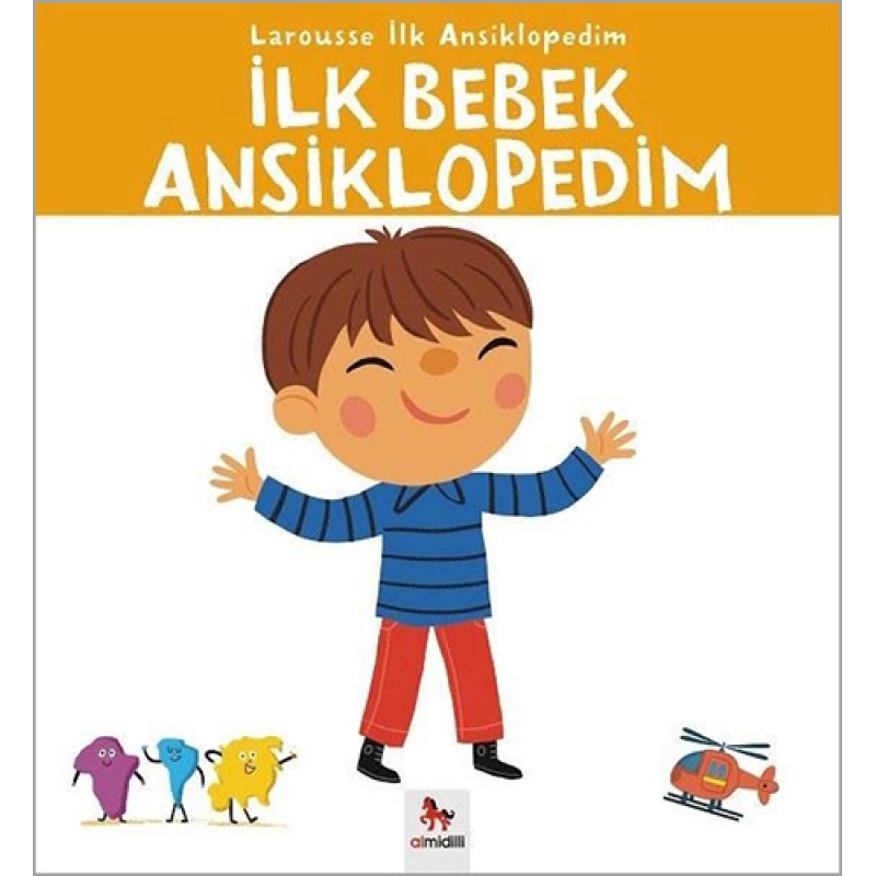 Larousse İlk Ansiklopedim - İlk Bebek Ansiklopedim Larousse İlk Ansiklopedim - İlk Bebek Ansiklopedim