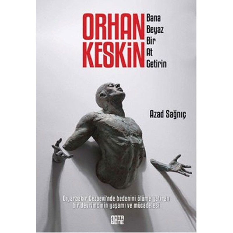 Orhan Keskin - Bana Beyaz Bir At Getirin Orhan Keskin - Bana Beyaz Bir At Getirin