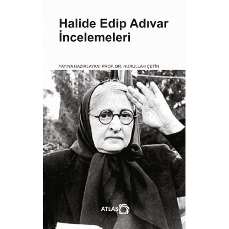 Halide Edip Adıvar İncelemeleri Halide Edip Adıvar İncelemeleri