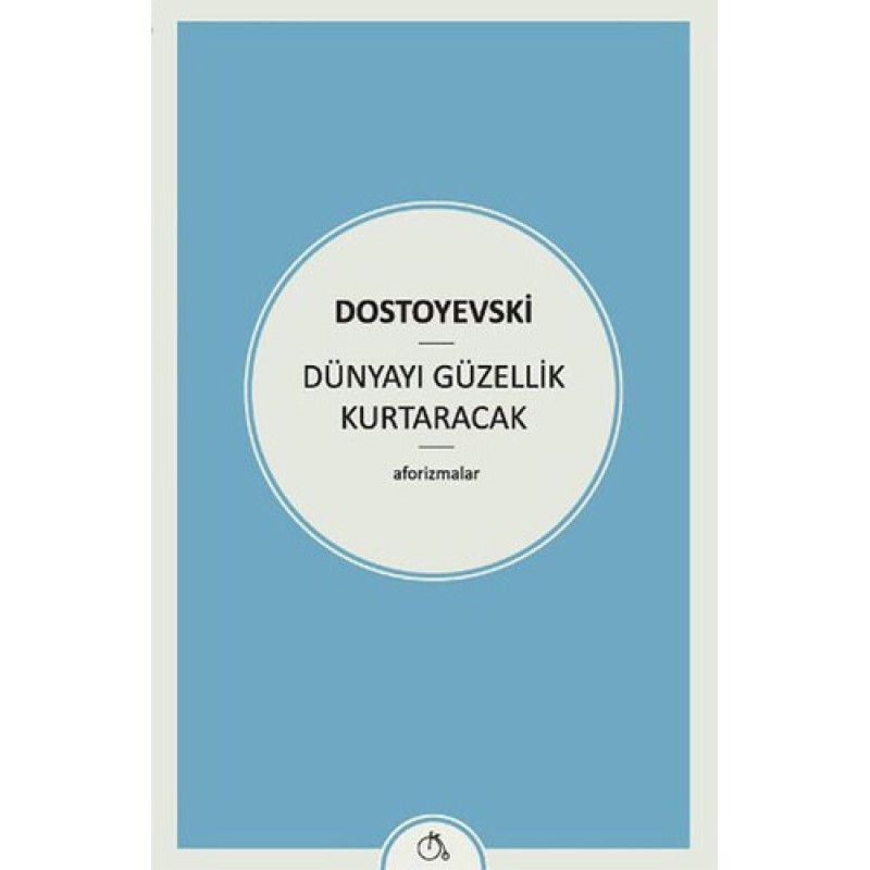 Dünyayı Güzellik Kurtaracak Dünyayı Güzellik Kurtaracak