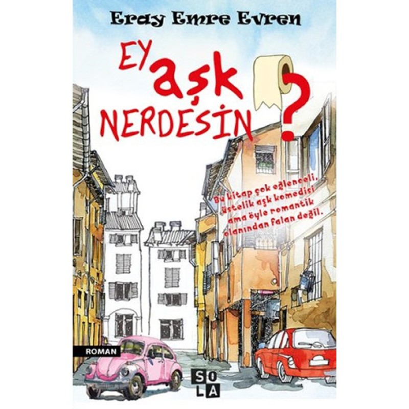 Ey Aşk Nerdesin? Ey Aşk Nerdesin?