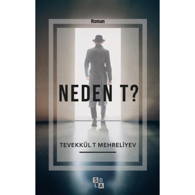 Neden T? Neden T?