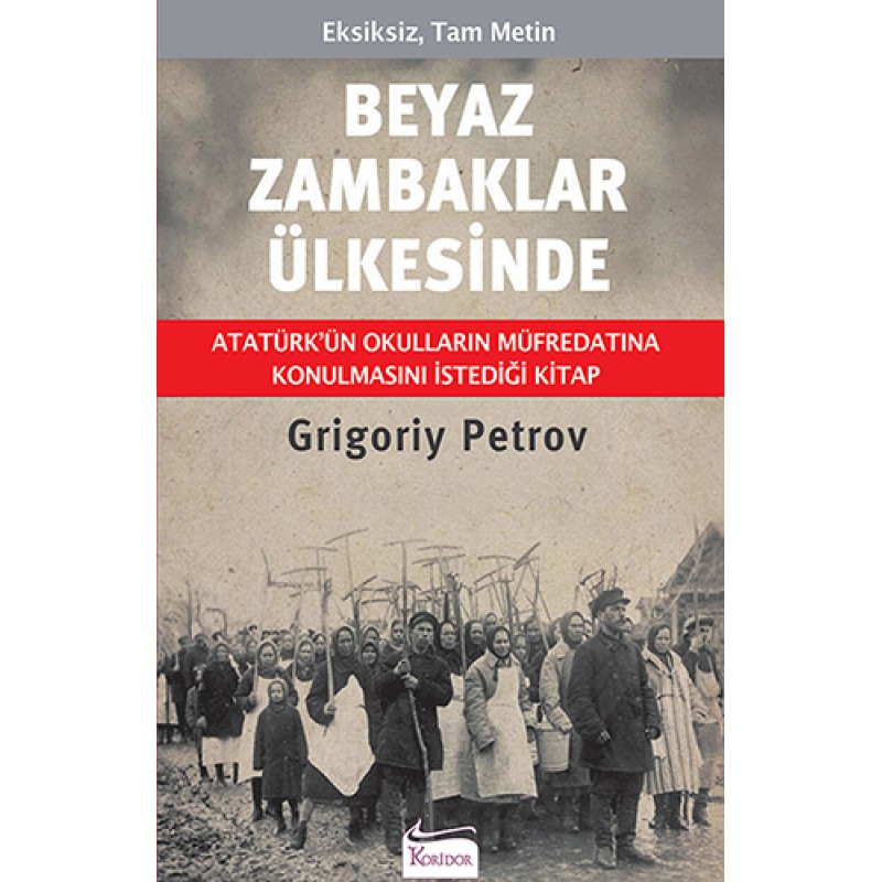 Beyaz Zambaklar Ülkesinde - Eksiksiz, Tam Metin (Ciltli)
