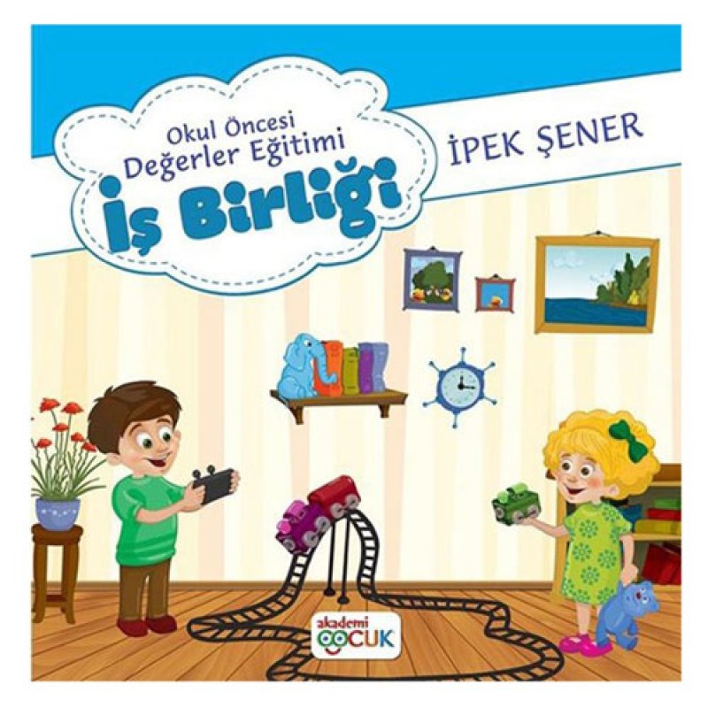 Okul Öncesi Değerler Eğitimi - İş Birliği Okul Öncesi Değerler Eğitimi - İş Birliği