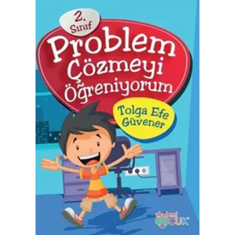 Problem Çözmeyi Öğreniyorum - 2. Sınıf Problem Çözmeyi Öğreniyorum - 2. Sınıf