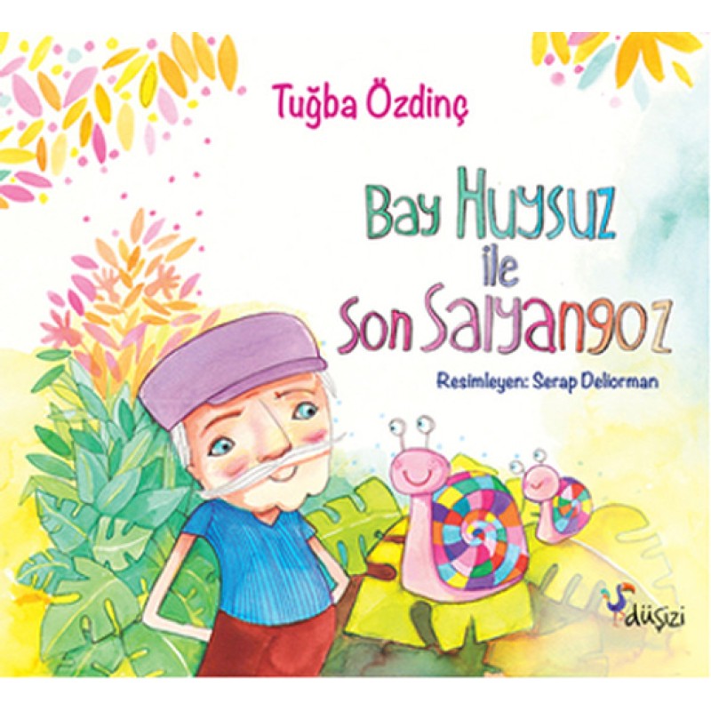 Bay Huysuz ve Son Salyangoz Bay Huysuz ve Son Salyangoz