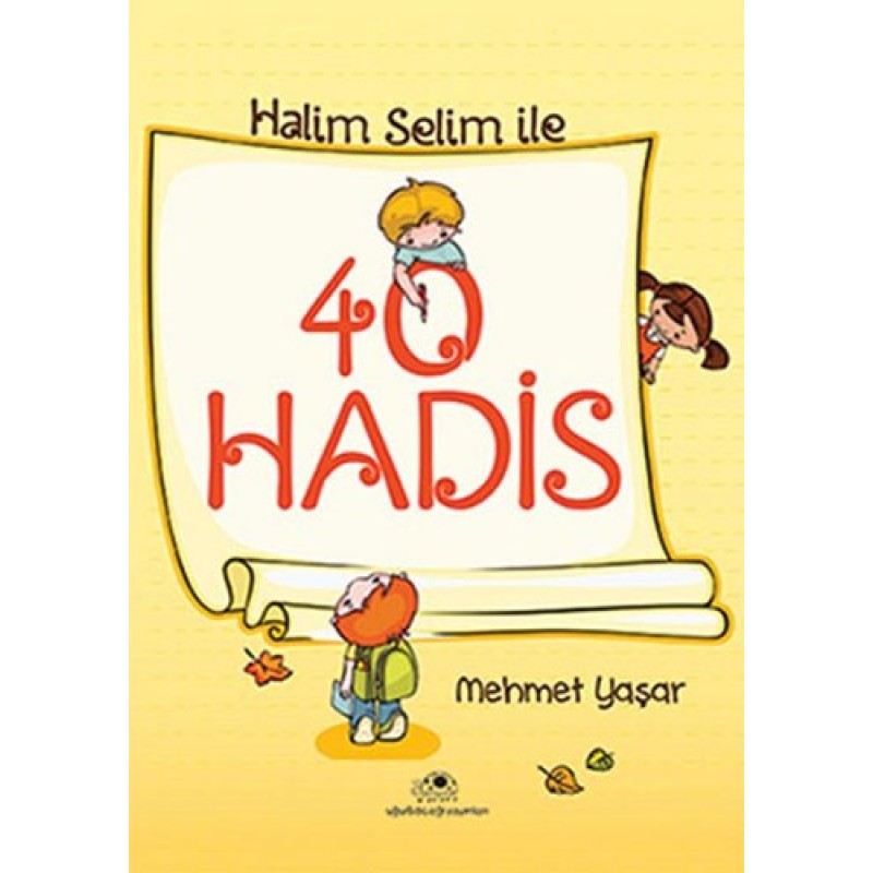 Halim ile Selim İle 40 Hadis Halim ile Selim İle 40 Hadis