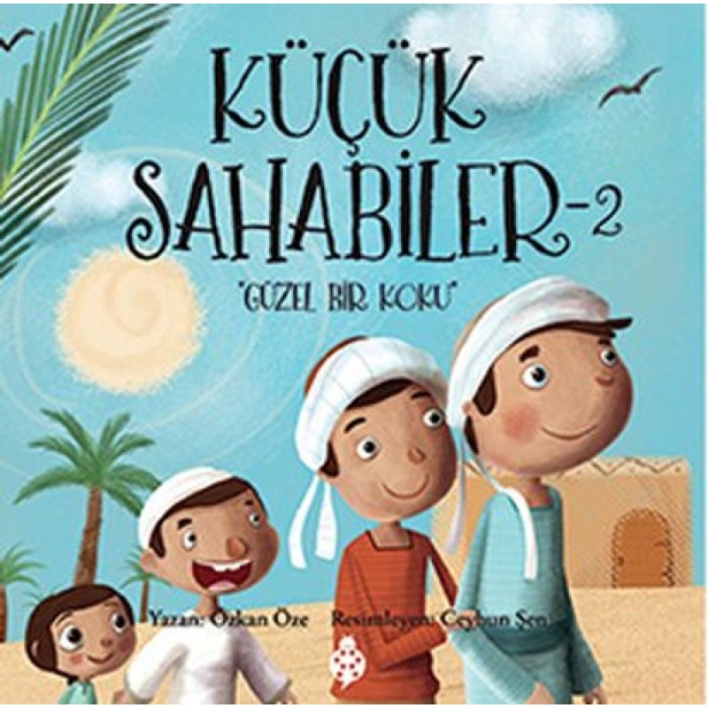 Küçük Sahabiler 2 - Güzel Bir Koku Küçük Sahabiler 2 - Güzel Bir Koku