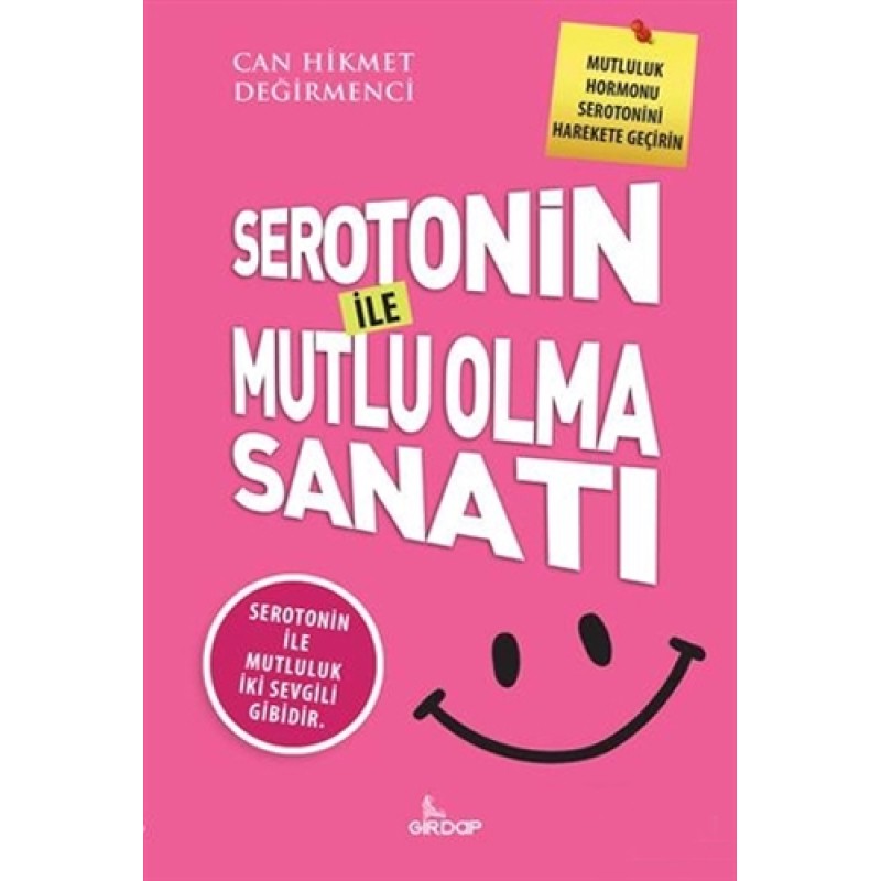 Serotonin İle Mutlu Olma Sanatı Serotonin İle Mutlu Olma Sanatı