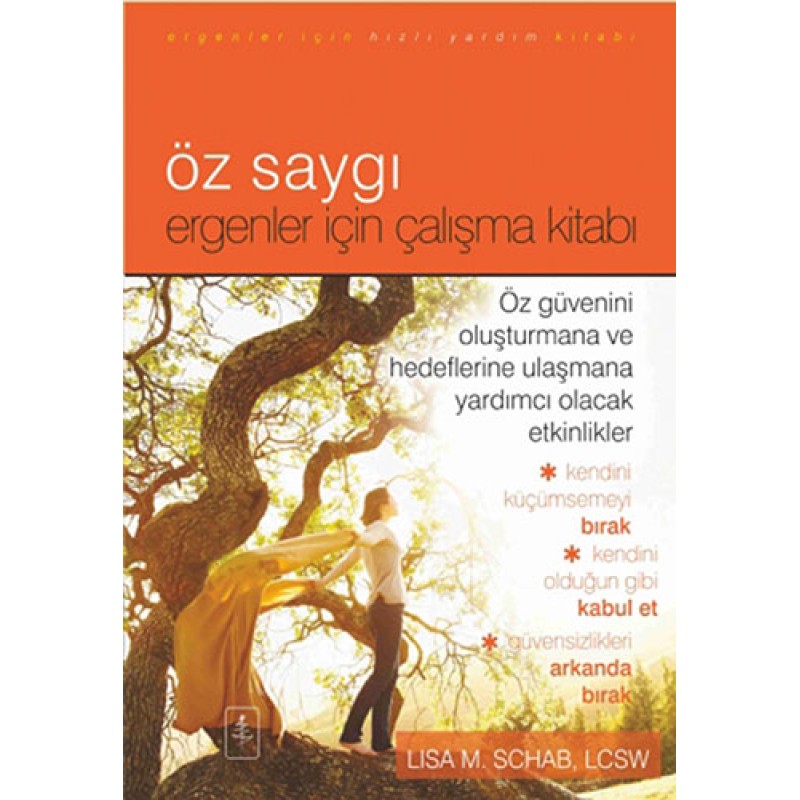 Öz Saygı - Ergenler İçin Çalışma Kitabı Öz Saygı - Ergenler İçin Çalışma Kitabı