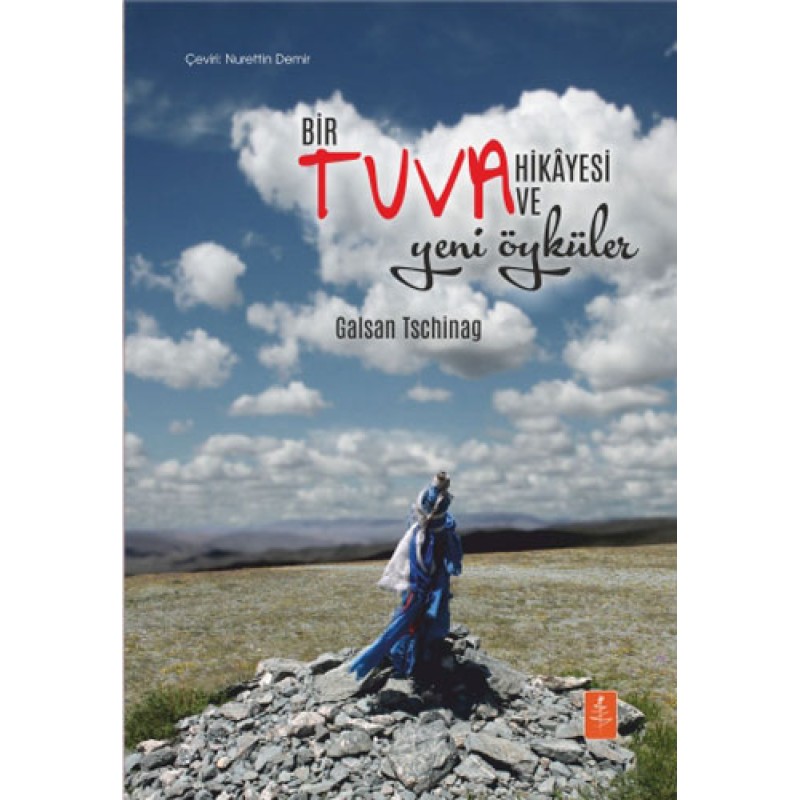 Bir Tuva Hikayesi ve Yeni Öyküler Bir Tuva Hikayesi ve Yeni Öyküler